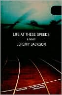 Life at These Speeds