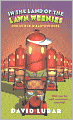 In the Land of the Lawn Weenies and Other Misadventures