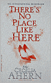 There's No Place Like Here