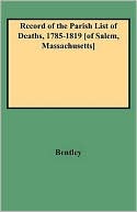 Record of the Parish List of Deaths, 1785-1819 [of Salem, Massachusetts]
