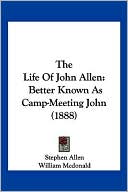 The Life of John Allen: Better Known as Camp-Meeting John (1888)