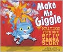 Make Me Giggle: Writing Your Own Silly Story