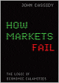How Markets Fail: The Logic of Economic Calamities