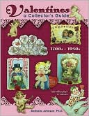 Valentines: A Collector's Guide 1700-1950s