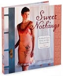 Sweet Nothings: Handmade Camis, Undies & Other Unmentionables