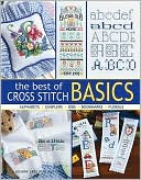 The Best of Cross Stitch Basics: Bibs, Florals, Samples, Bookmarks, Alphabets
