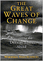 The Great Waves of Change: Navigating the Difficult Times Ahead