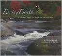 Facing Death: A Companion in Words and Images