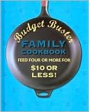 Budget Busters Family Cookbook: Feed Four or More for $10 or Less!