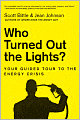 Who Turned Out the Lights?: Your Guided Tour to the Energy Crisis