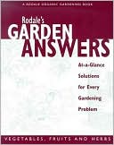 Rodale's Garden Answers: At A Glance Solutions for Every Gardening Problem