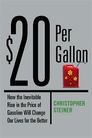 $20 per Gallon: How the Inevitable Rising Cost of Gas Will Change Our Lives for the Better