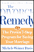 The Divorce Remedy: The Proven 7 Step Program for Saving Your Marriage