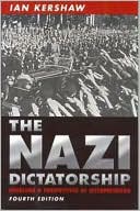 The Nazi Dictatorship: Problems and Perspectives of Interpretation