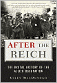 After the Reich: The Brutal History of the Allied Occupation