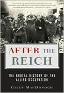 After the Reich: The Brutal History of the Allied Occupation