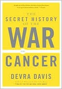 The Secret History of the War on Cancer
