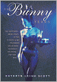 The Bunny Years: The Surprising Inside Story of the Playboy Clubs, the Women Who Worked As Bunnies and Where They Are Now