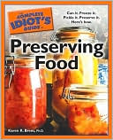 The Complete Idiot's Guide to Preserving Food
