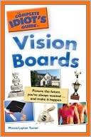 The Complete Idiot's Guide to Vision Boards