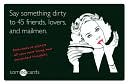 Say Something Dirty to 45 Friends, Lovers, and Mailmen (someecards) by Brook Lundy: Book Cover