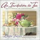 An Invitation to Tea: Special Celebrations with Treasured Friends