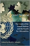 ConUNdrum: The Limits of the United Nations and the Search for Alternatives
