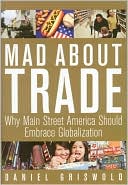 download Mad About Trade : Why Main Street America should Embrace Globalization book