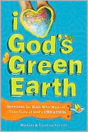 I Love God's Green Earth: Devotions for Kids Who Want to Take Care of God's Creation