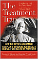 The Treatment Trap: How the Overuse of Medical Care Is Wrecking Your Health and What You can Do to Prevent It
