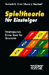 Spieltheorie fur Einsteiger: Strategisches Know-how fur Gewinner