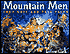 Mountain Men: True Grit And Tall Tales