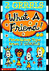 What a Friend!: Friendship Tips from 2 Grrrls