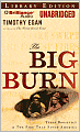 The Big Burn: Teddy Roosevelt and the Fire That Saved America