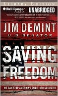 Saving Freedom: We Can Stop America's Slide into Socialism
