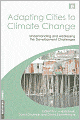 Adapting Cities to Climate Change: Understanding and Addressing the Development Challenges