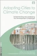 Adapting Cities to Climate Change: Understanding and Addressing the Development Challenges