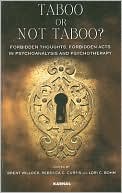 Taboo or Not Taboo: Forbidden Thoughts, Forbidden Acts in Psychoanalysis and Psychotherapy