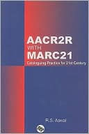 Aacr2r with Marc21: Cataloguing Practice for 21st Century