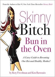 Skinny Bitch Bun in the Oven by Rory Freedman: Book Cover