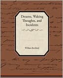 Dreams, Waking Thoughts, And Incidents