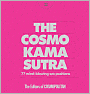 The Cosmo Kama Sutra: 77 Mind-Blowing Sex Positions