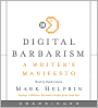 Digital Barbarism: A Writer's Manifesto