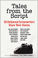 Tales from the Script: 50 Hollywood Screenwriters Share Their Stories