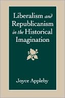 Liberalism And Republicanism In The Historical Imagination