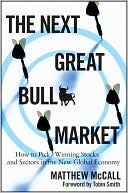 The Next Great Bull Market: How To Pick Winning Stocks and Sectors in the New Global Economy