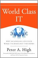 World Class IT: Why Businesses Succeed When IT Triumphs