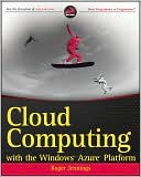 Cloud Computing with the Windows Azure Platform