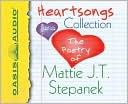 Heartsongs Collection: The Poetry of Mattie J. T. Stepanek