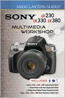 Magic Lantern Guides: Sony a230/a330/a380 Multimedia Workshop